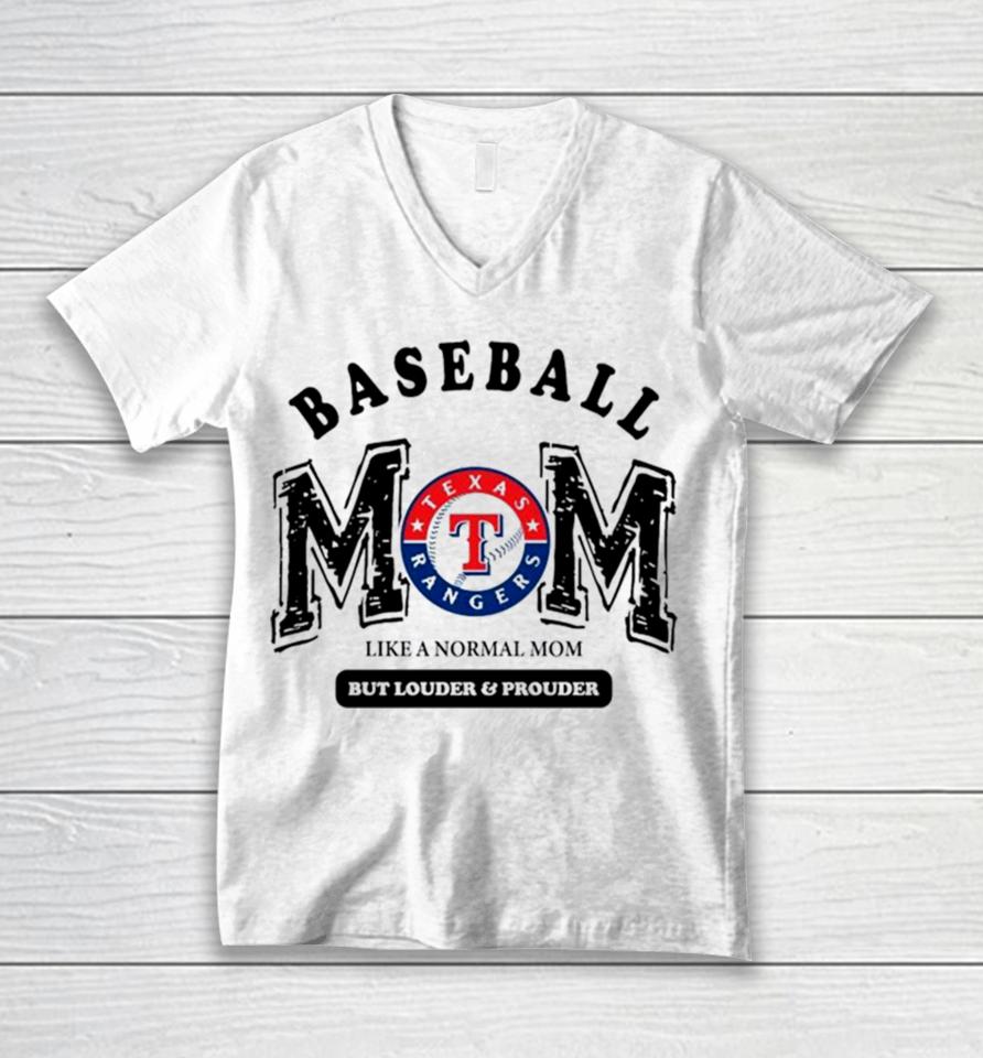 Texas Rangers Logo Baseball Mom Like A Normal Mom But Louder And Prouder Unisex V-Neck T-Shirt