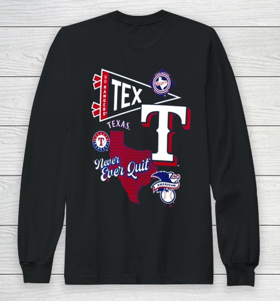 Texas Rangers Split Zone Never Ever Quit Long Sleeve T-Shirt