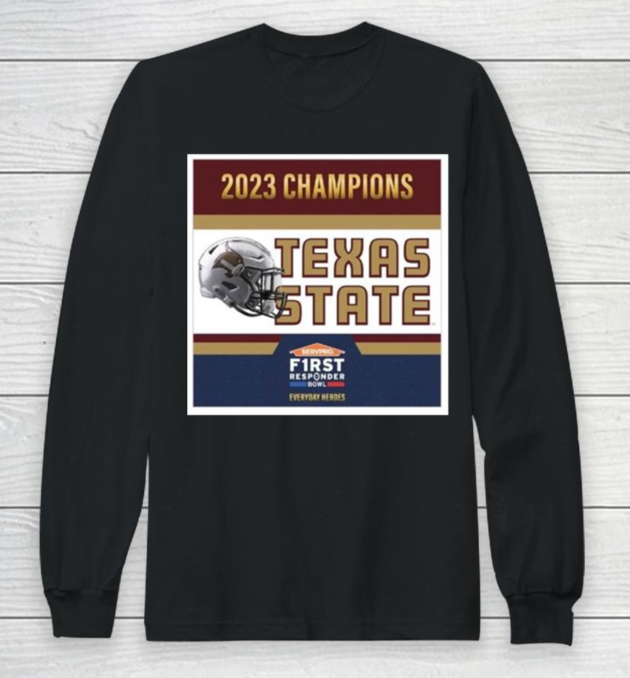 Texas State Bobcats Football Are 2023 First Responder Bowl Champions Long Sleeve T-Shirt