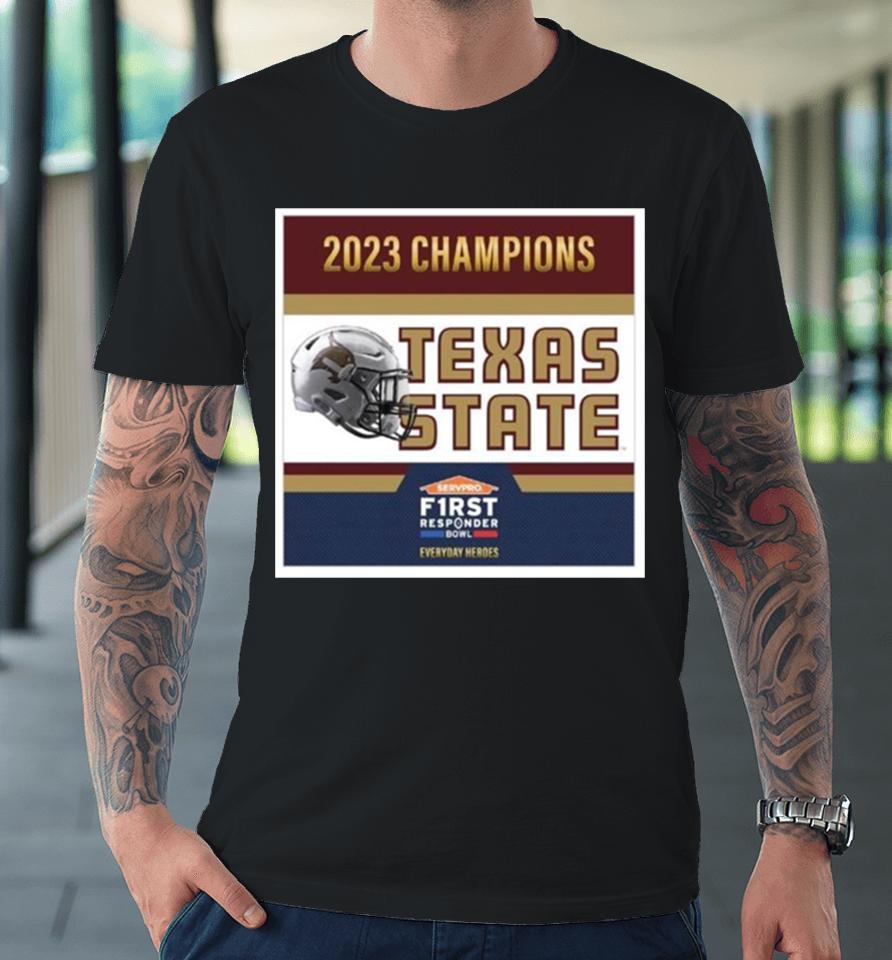Texas State Bobcats Football Are 2023 First Responder Bowl Champions Premium T-Shirt