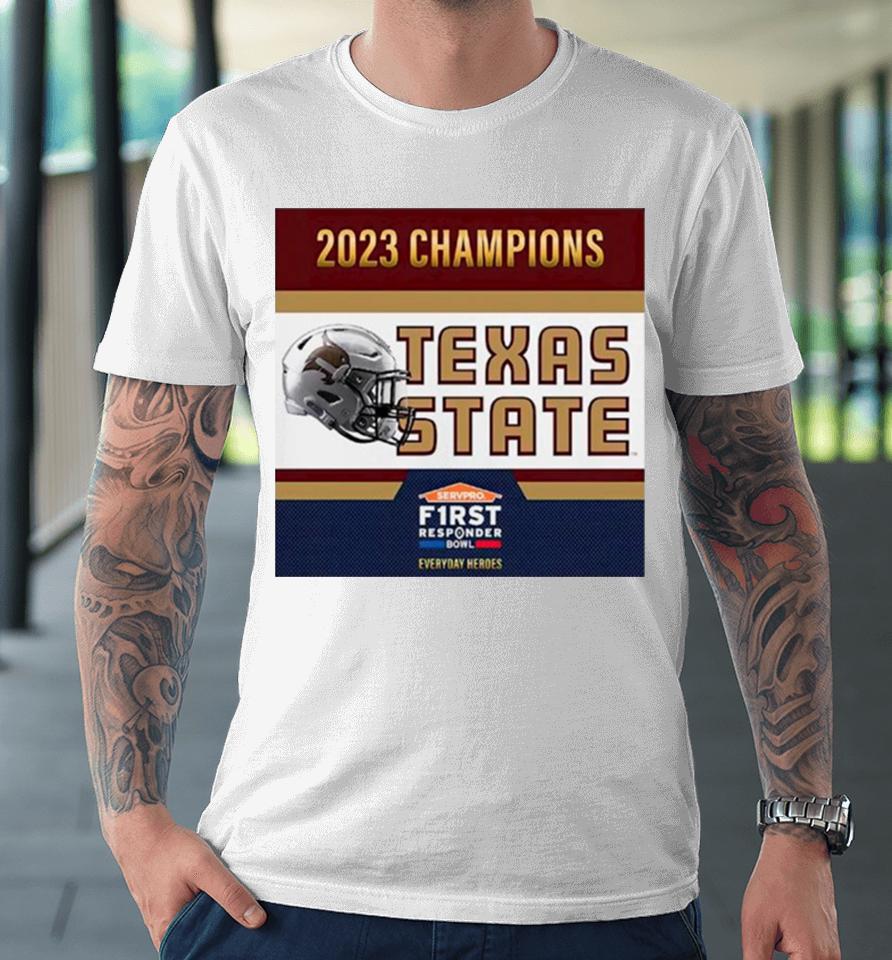 Texas State Bobcats Football Are 2023 First Responder Bowl Champions Premium T-Shirt