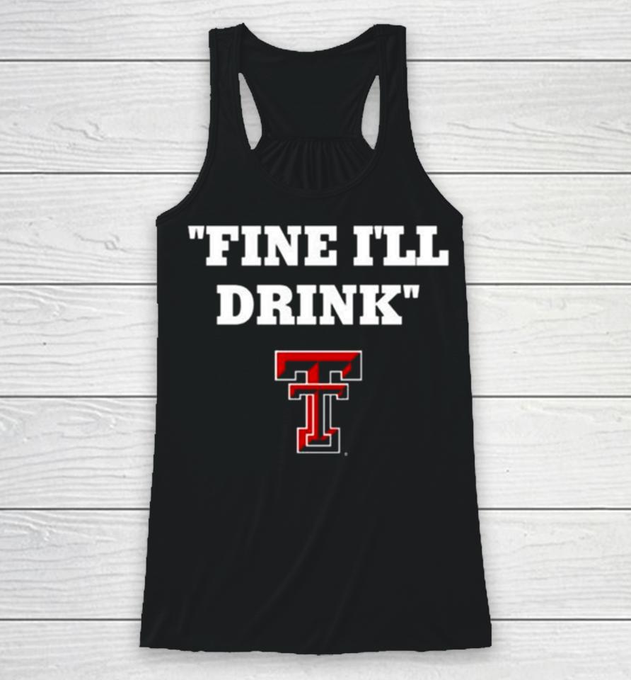 Texas Tech Football Fine Ill Drink Racerback Tank