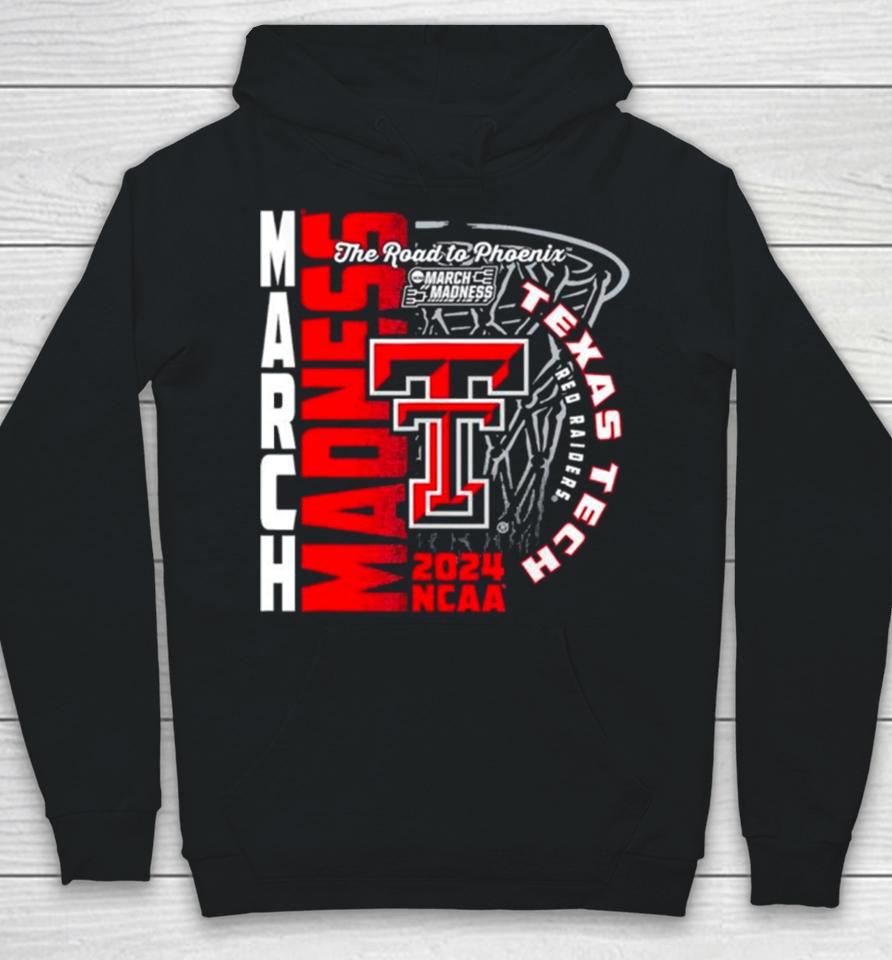 Texas Tech Red Raiders 2024 Ncaa Basketball The Road To Phoenix March Madness Hoodie
