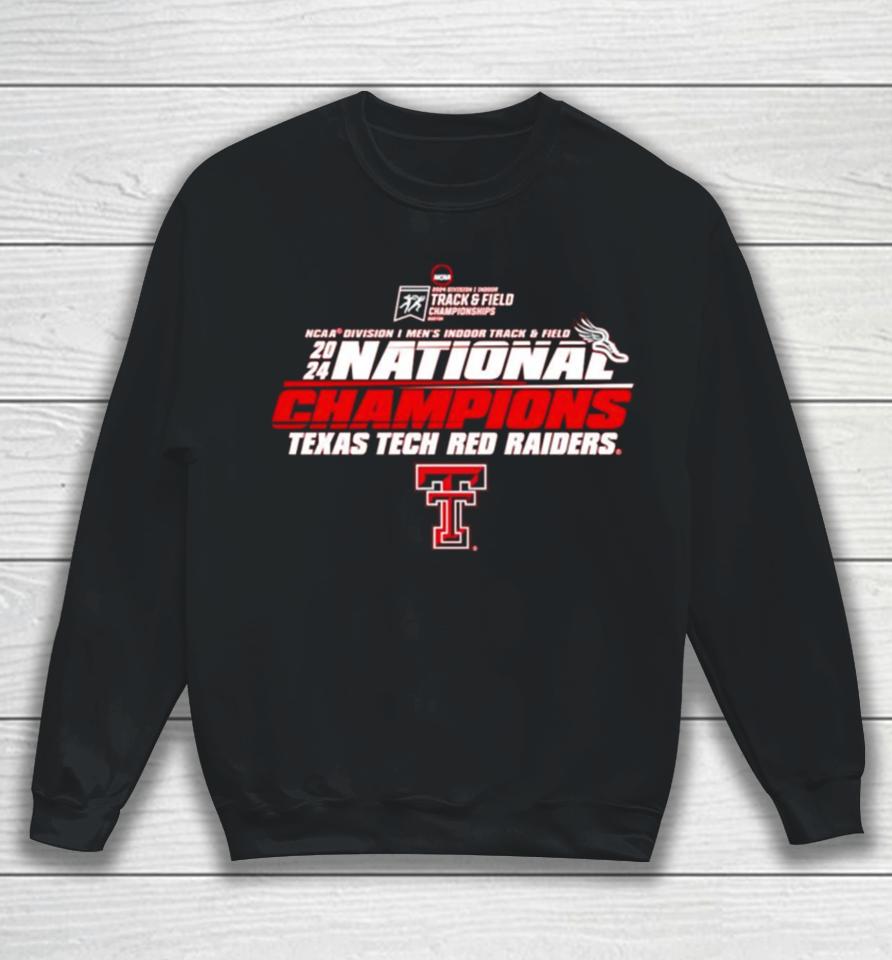 Texas Tech Red Raiders 2024 Ncaa Men’s Indoor Track &Amp; Field National Champions Sweatshirt