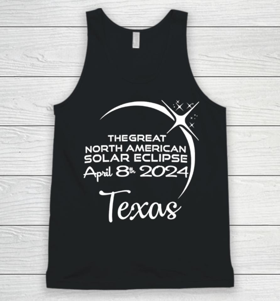 Texas The Great North American Solar Eclipse April 8Th 2024 Unisex Tank Top