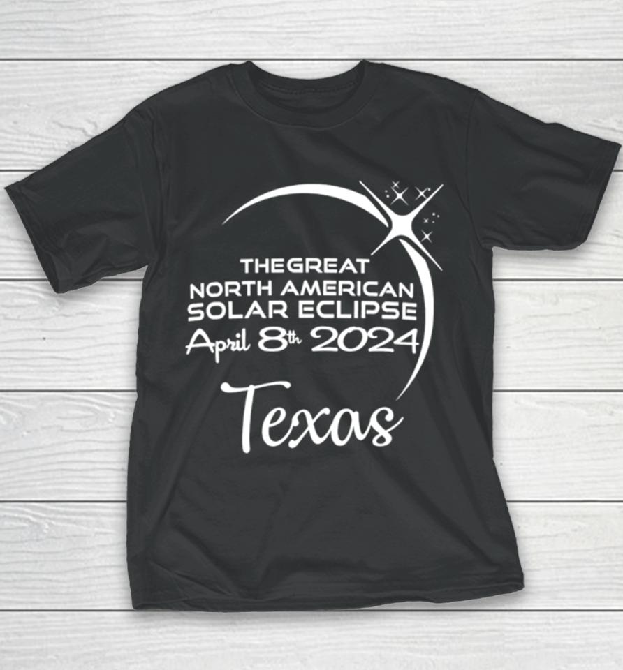 Texas The Great North American Solar Eclipse April 8Th 2024 Youth T-Shirt