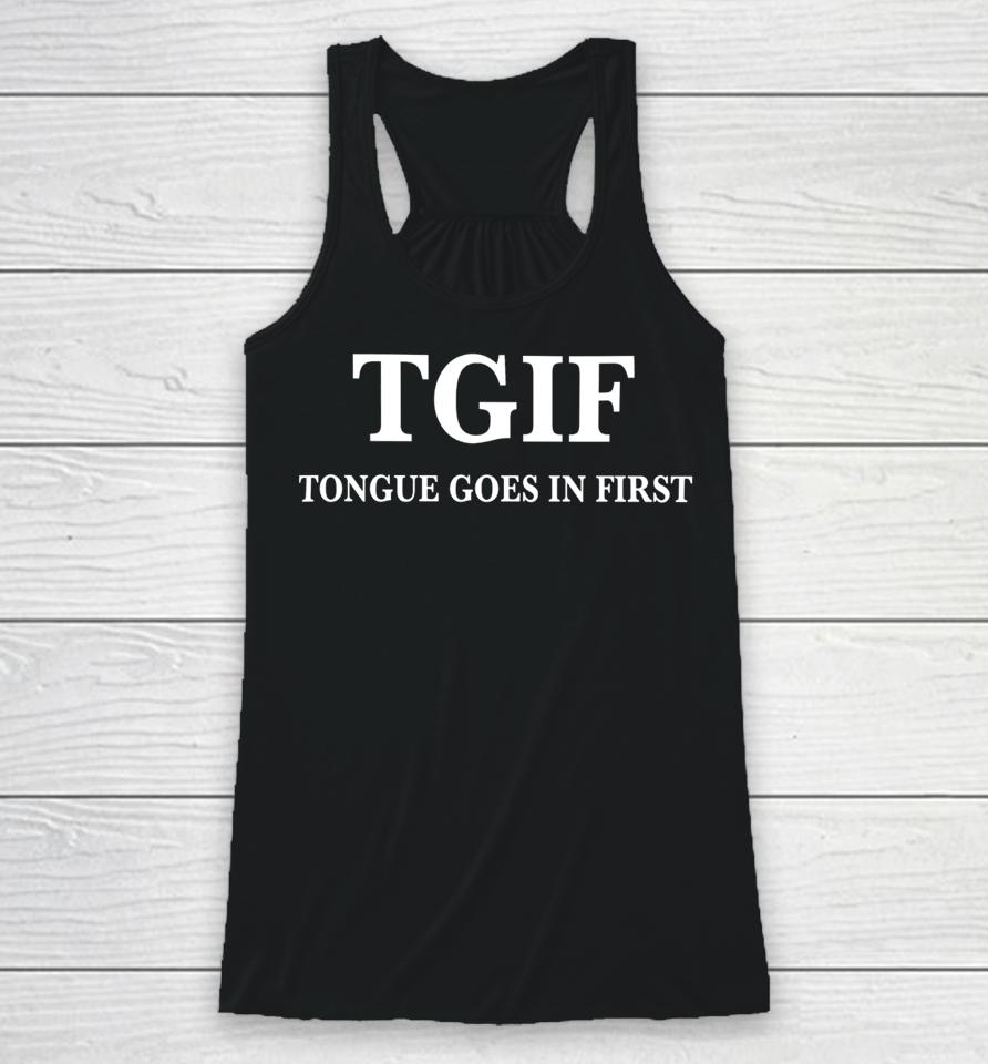 Tgif Tongue Goes In First Racerback Tank