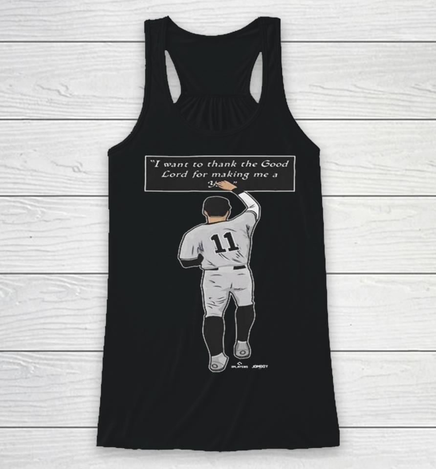 Thank The Good Lord I Want To Thank The Good Lord For Making Me A Yankees 2024 Racerback Tank