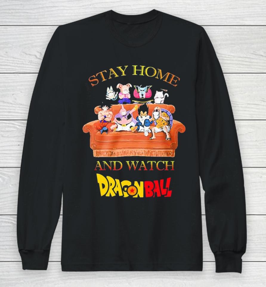 Thank You Akira Toriyama Stay Home And Watch Dragon Ball Long Sleeve T-Shirt
