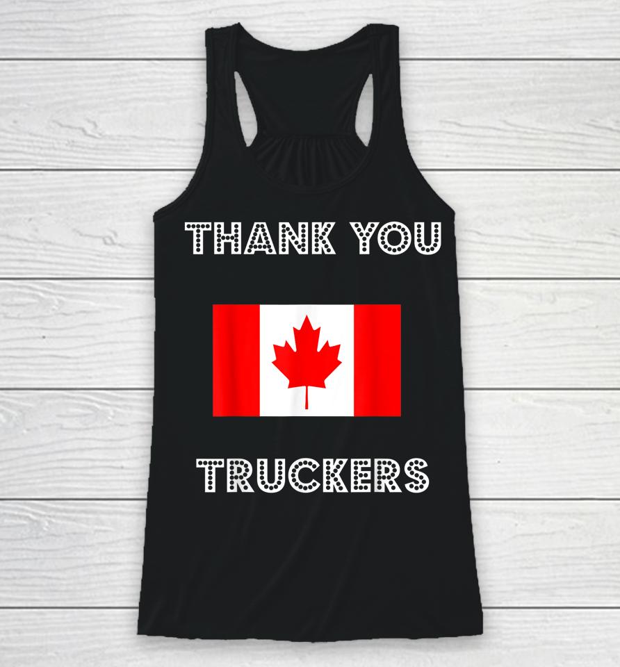 Thank You Canada Truckers Freedom Convoy 22 Truck Support Racerback Tank