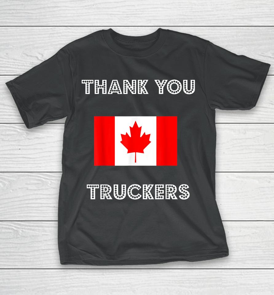Thank You Canada Truckers Freedom Convoy 22 Truck Support T-Shirt