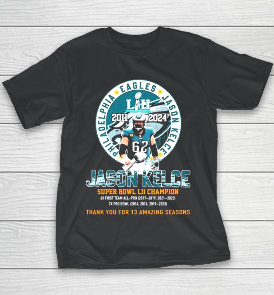 Thank You For 13 Amazing Season Jason Kelce Super Bowl Lii Champion Youth T-Shirt
