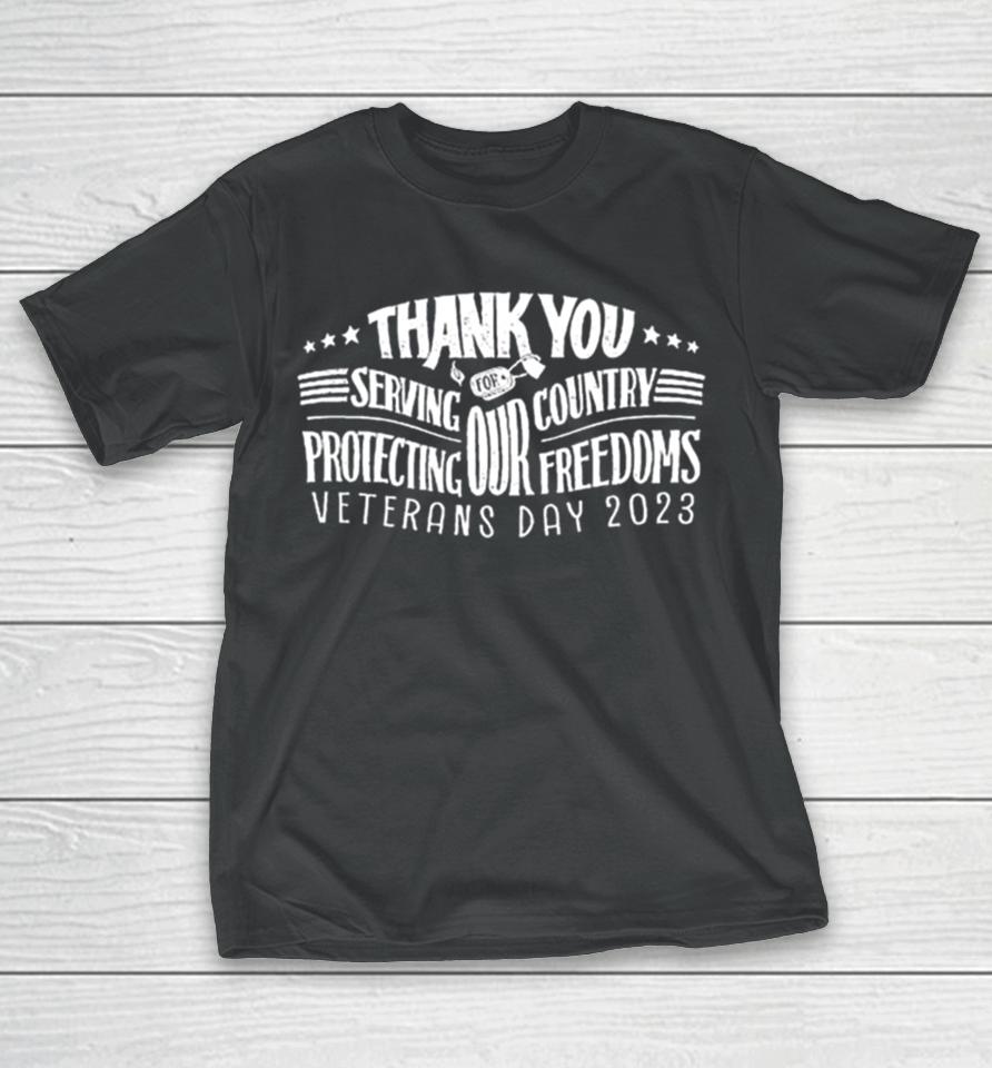 Thank You For Serving Our Country Protecting Our Freedoms Veterans Day 2023 T-Shirt