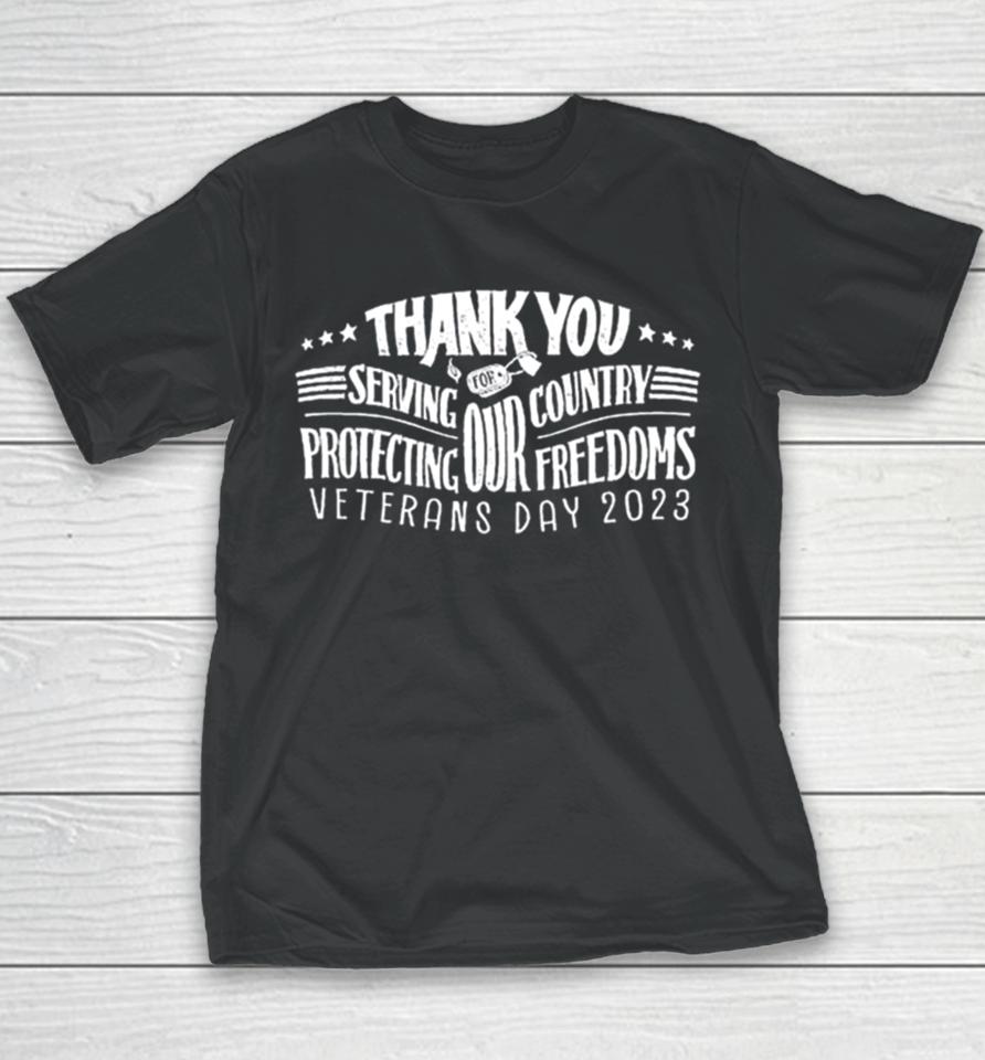 Thank You For Serving Our Country Protecting Our Freedoms Veterans Day 2023 Youth T-Shirt