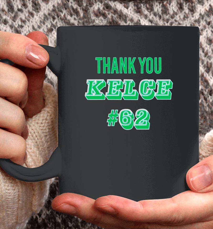 Thank You Kelce 62 Philadelphia Eagles Football Player Coffee Mug