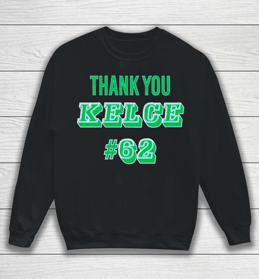 Thank You Kelce 62 Philadelphia Eagles Football Player Sweatshirt