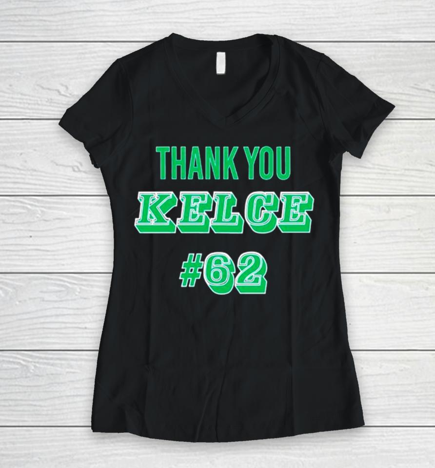 Thank You Kelce 62 Philadelphia Eagles Football Player Women V-Neck T-Shirt