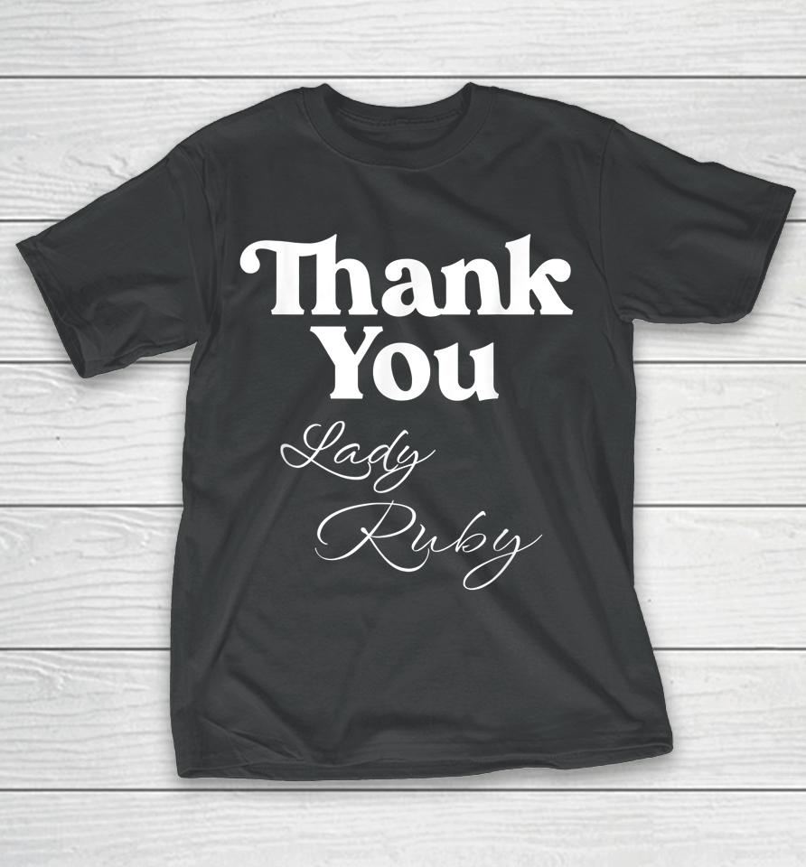 Thank You Lady Ruby T-Shirt