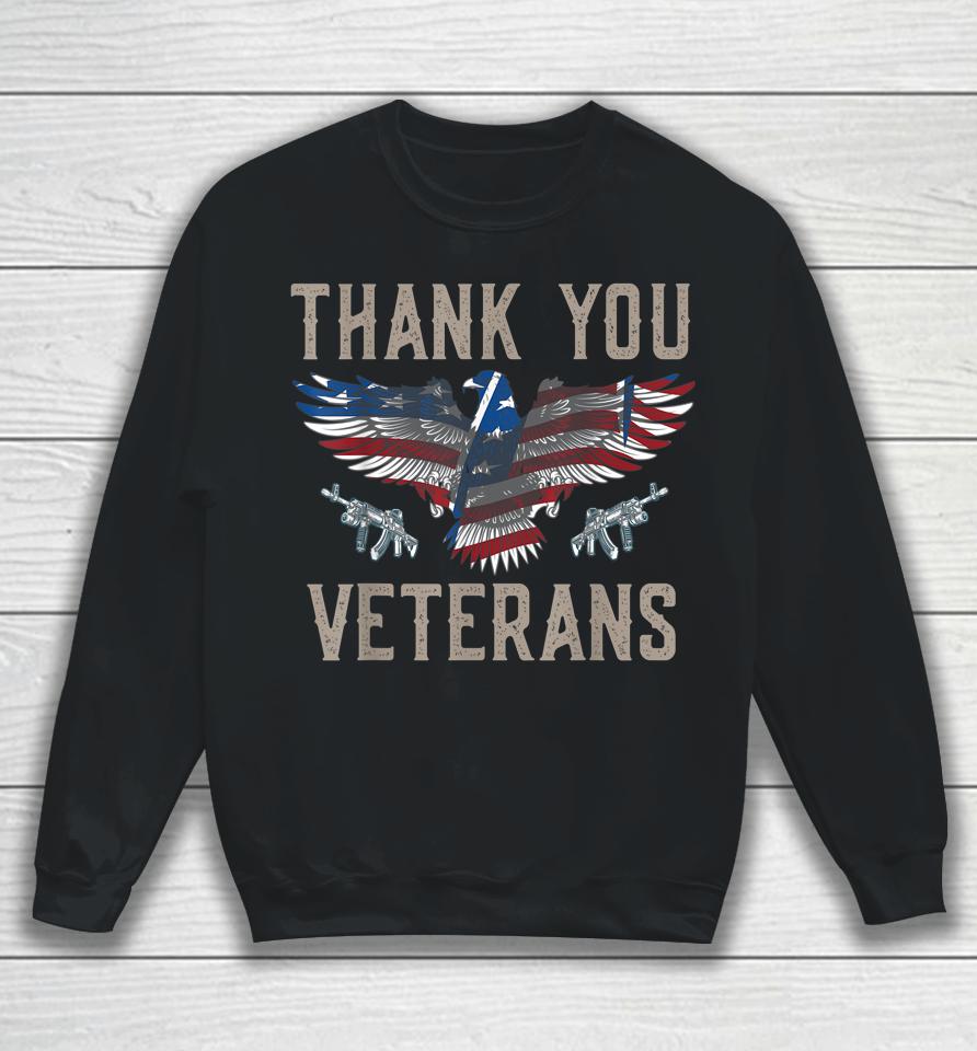Thank You Veterans Will Make An Amazing Veterans Day Sweatshirt