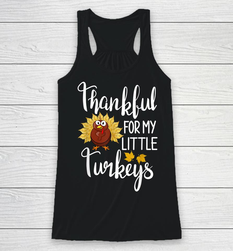 Thankful For My Little Turkeys Racerback Tank