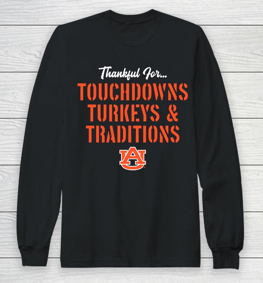 Thankful For Touchdowns Turkeys And Traditions Auburn Tigers Long Sleeve T-Shirt
