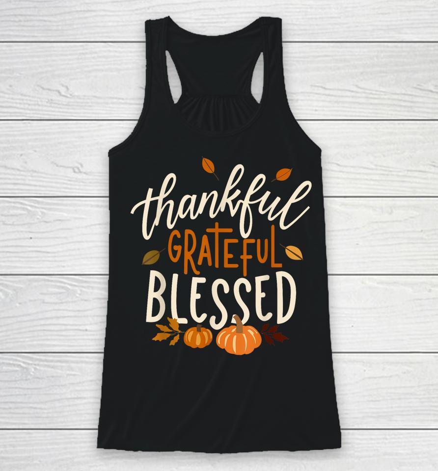 Thankful Grateful Blessed Happy Thanksgiving Pumpkin Autumn Racerback Tank