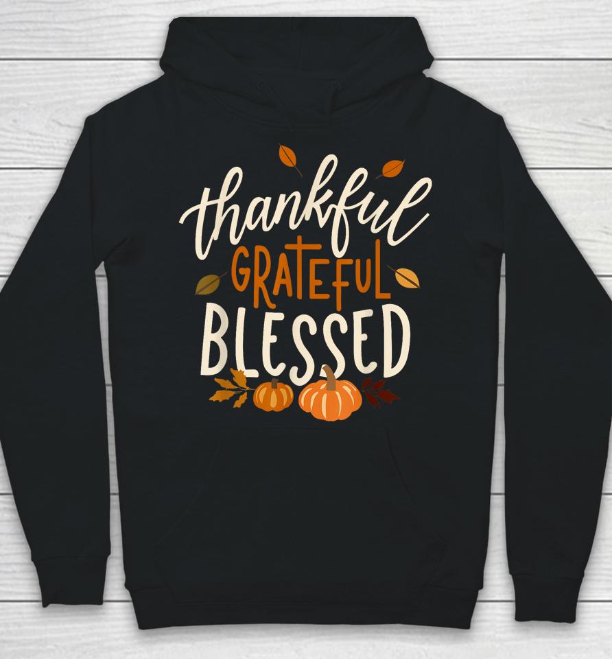 Thankful Grateful Blessed Happy Thanksgiving Pumpkin Autumn Hoodie