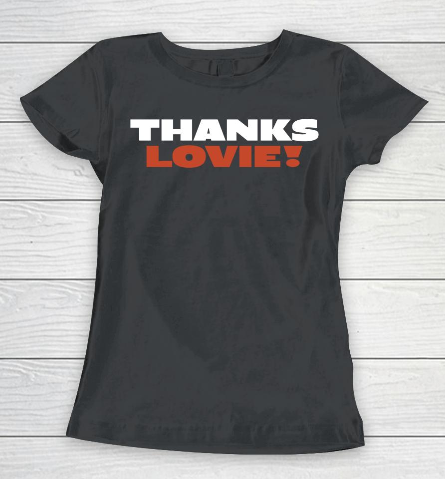 Thanks Lovie Ryan Poles Women T-Shirt