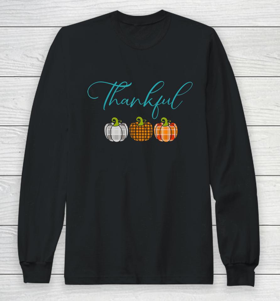 Thanksgiving Be Blessed Long Sleeve T-Shirt