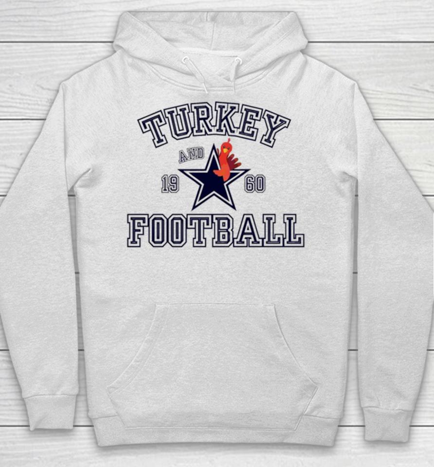 Thanksgiving Dallas Turkey And Football Hoodie