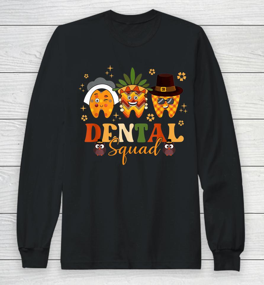 Thanksgiving Dental Squad Dental Hygienist Funny Tooth Long Sleeve T-Shirt