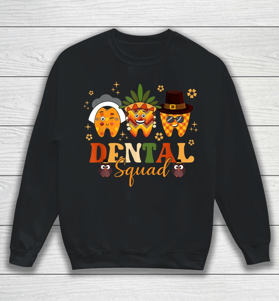 Thanksgiving Dental Squad Dental Hygienist Funny Tooth Sweatshirt