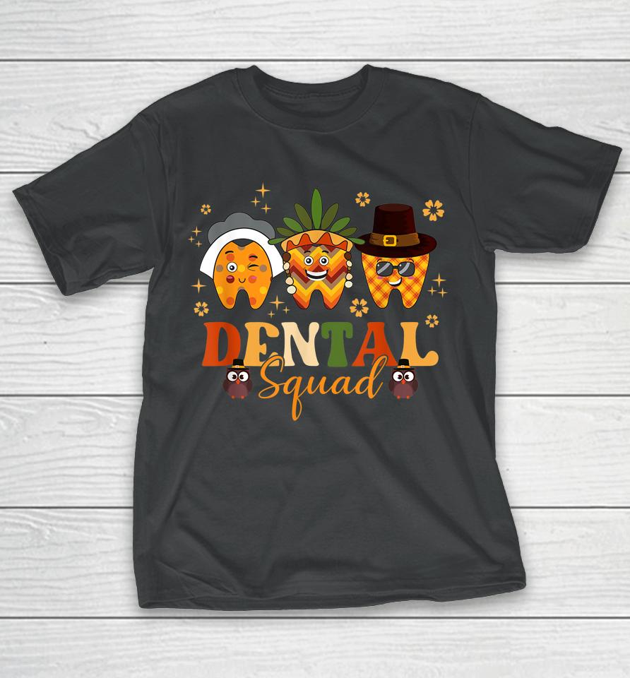 Thanksgiving Dental Squad Dental Hygienist Funny Tooth T-Shirt