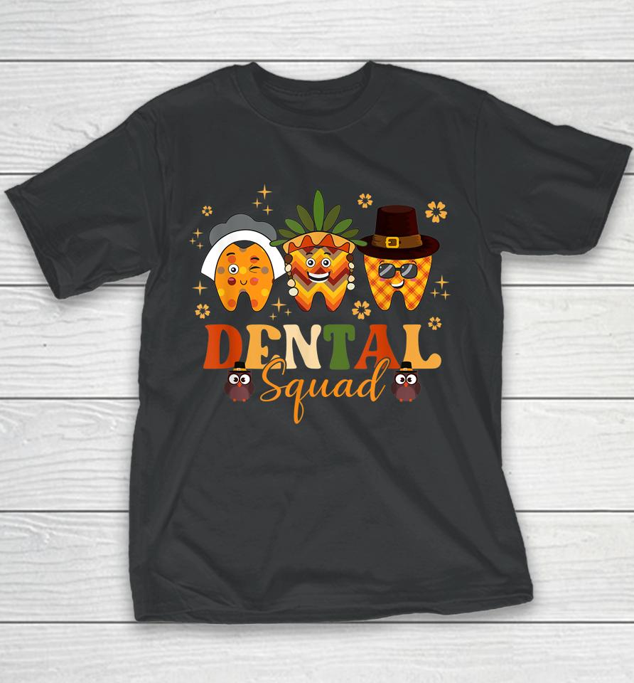 Thanksgiving Dental Squad Dental Hygienist Funny Tooth Youth T-Shirt