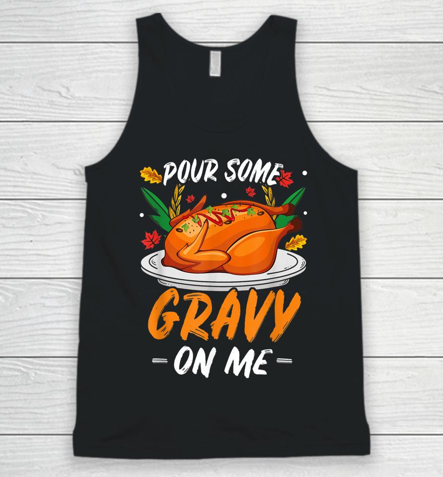 Thanksgiving Pour Some Gravy On Me Unisex Tank Top