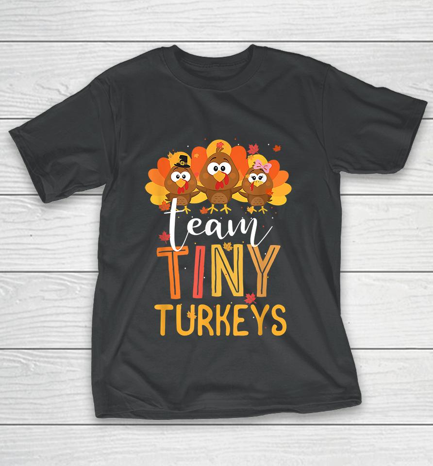 Thanksgiving Team Tiny Turkeys Nurse T-Shirt