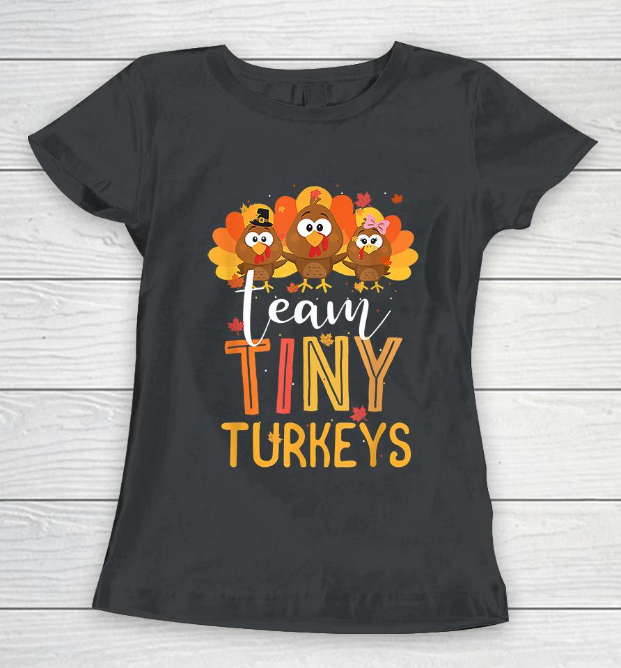 Thanksgiving Team Tiny Turkeys Nurse Women T-Shirt