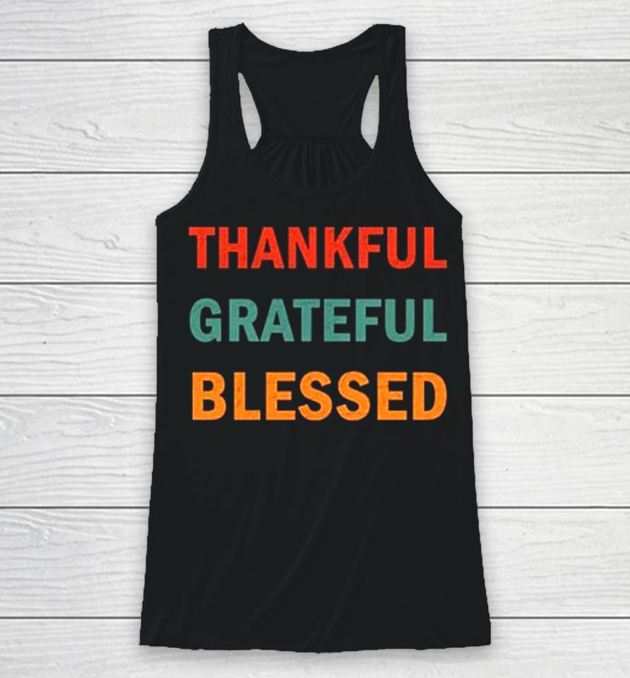 Thanksgiving Thankful Grateful Blessed Racerback Tank