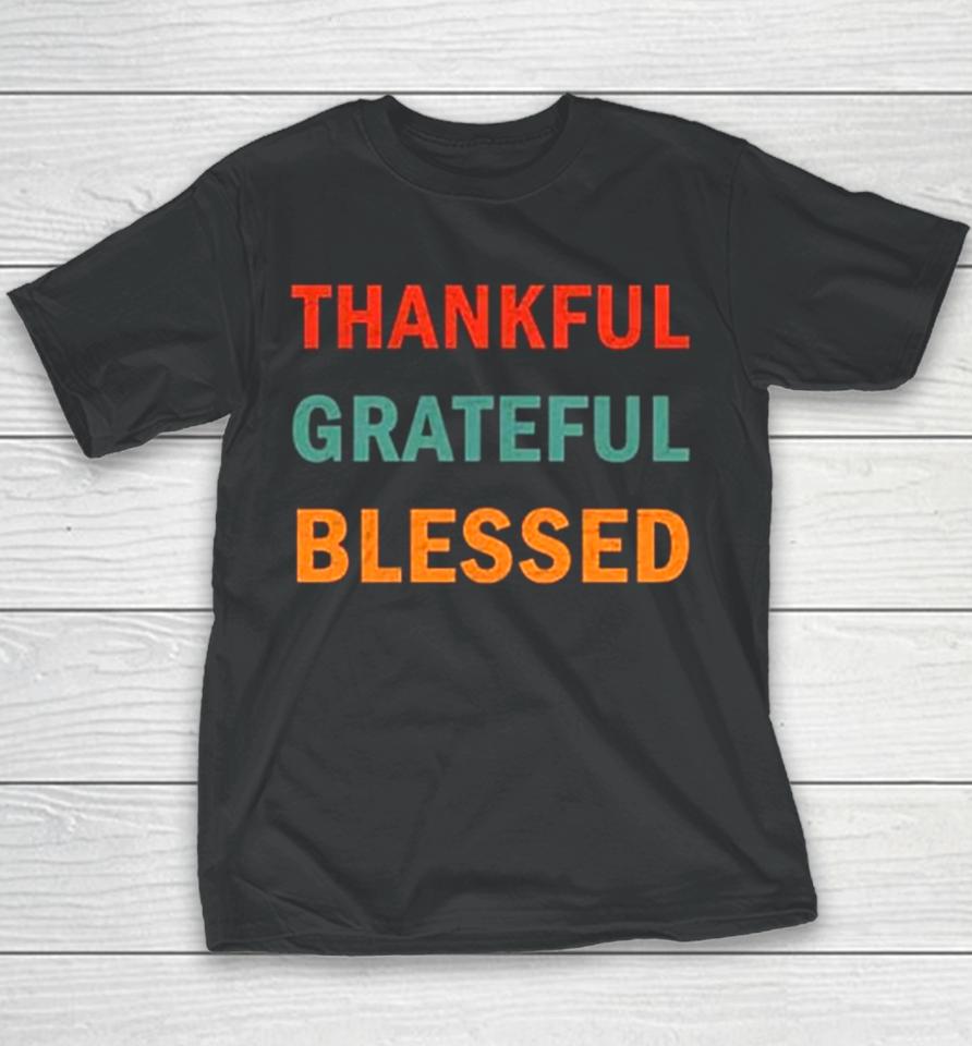 Thanksgiving Thankful Grateful Blessed Youth T-Shirt