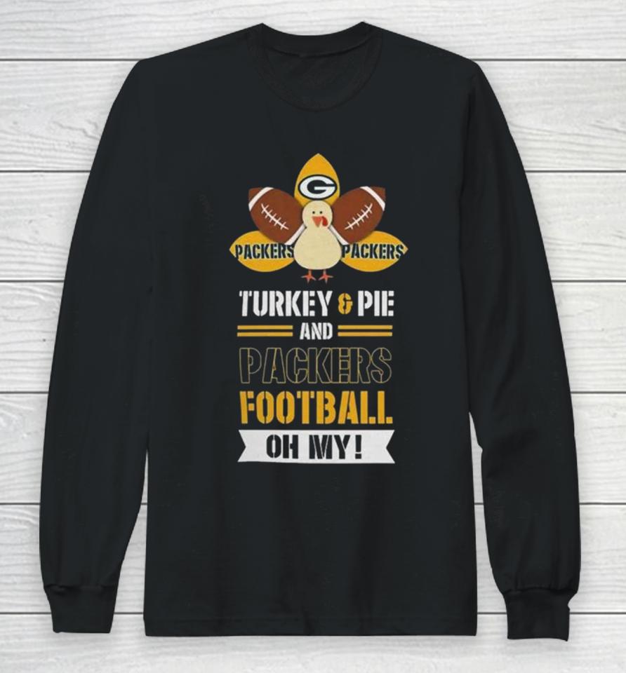 Thanksgiving Turkey And Pie Green Bay Packers Football Long Sleeve T-Shirt
