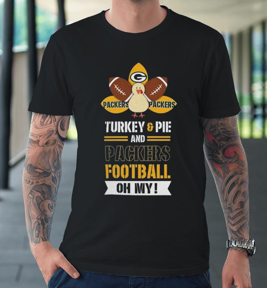 Thanksgiving Turkey And Pie Green Bay Packers Football Premium T-Shirt