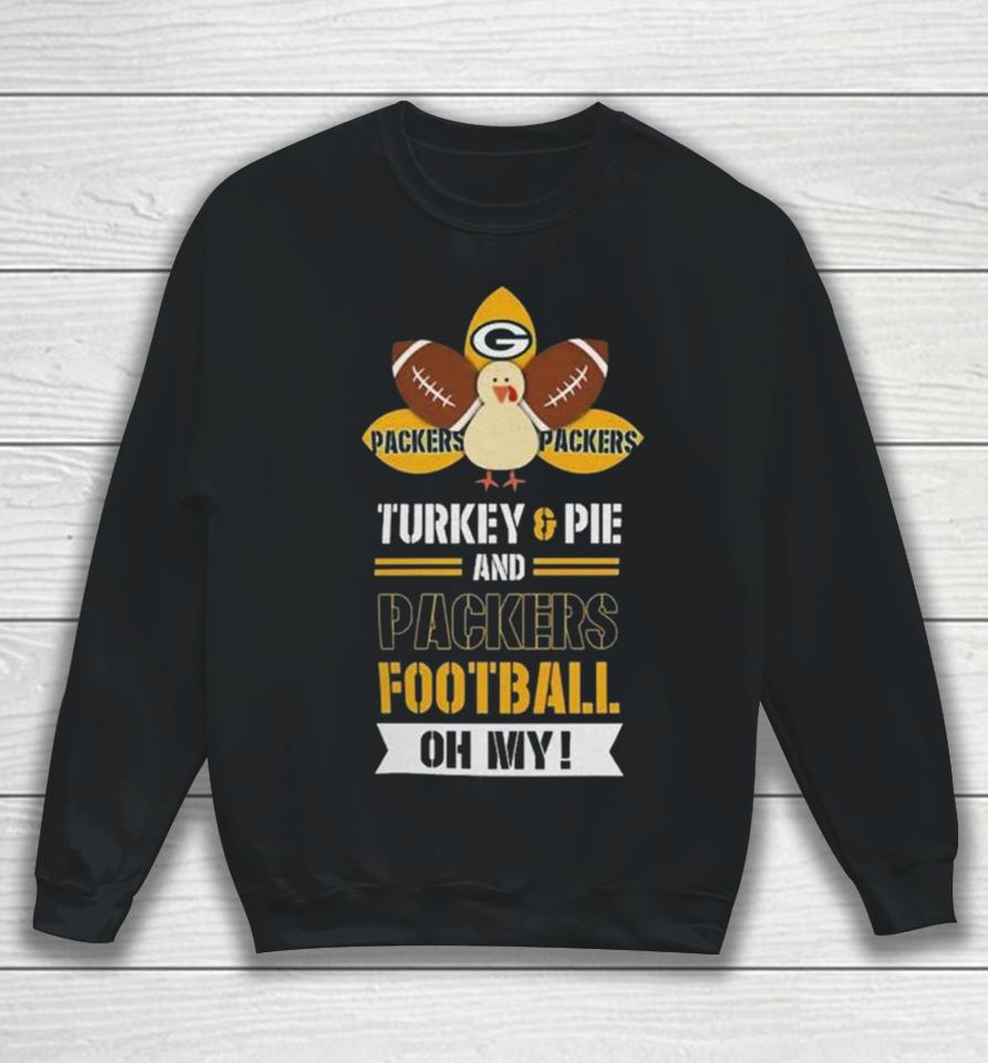 Thanksgiving Turkey And Pie Green Bay Packers Football Sweatshirt