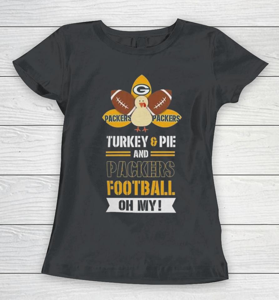 Thanksgiving Turkey And Pie Green Bay Packers Football Women T-Shirt