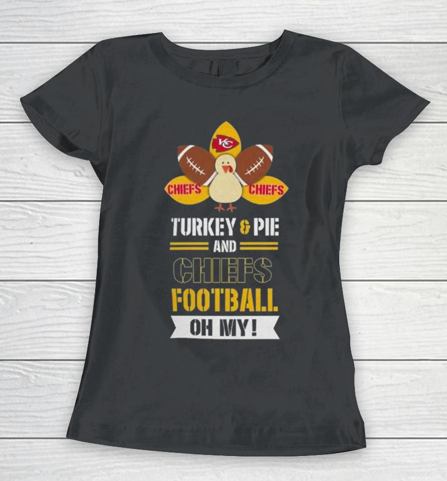 Thanksgiving Turkey And Pie Kansas City Chiefs Football Women T-Shirt