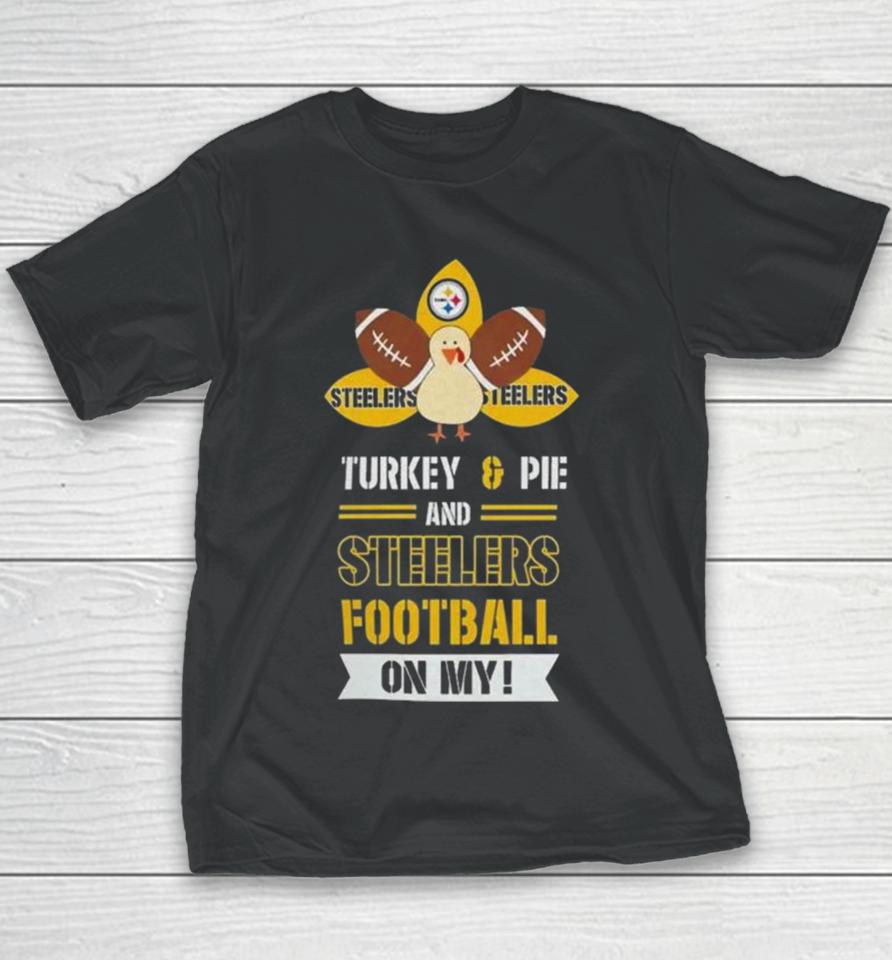 Thanksgiving Turkey And Pie Pittsburgh Steelers Football Youth T-Shirt