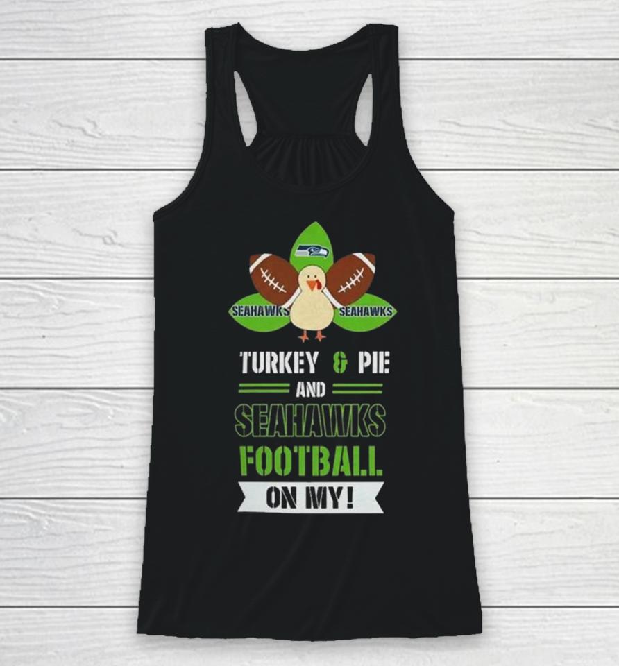 Thanksgiving Turkey And Pie Seattle Seahawks Football Racerback Tank