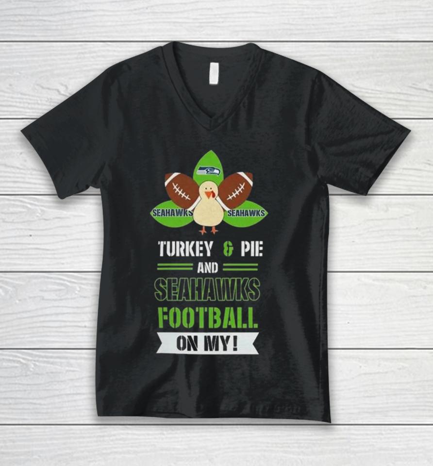 Thanksgiving Turkey And Pie Seattle Seahawks Football Unisex V-Neck T-Shirt
