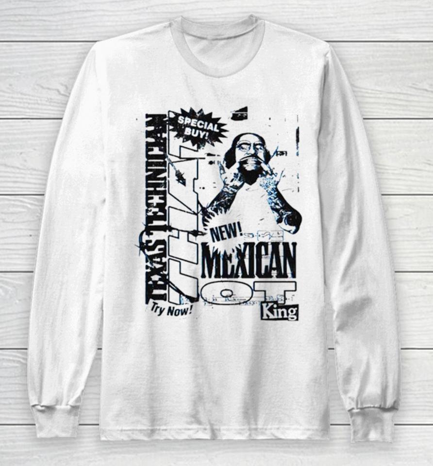That Mexican Outta Texas Special Buy Long Sleeve T-Shirt