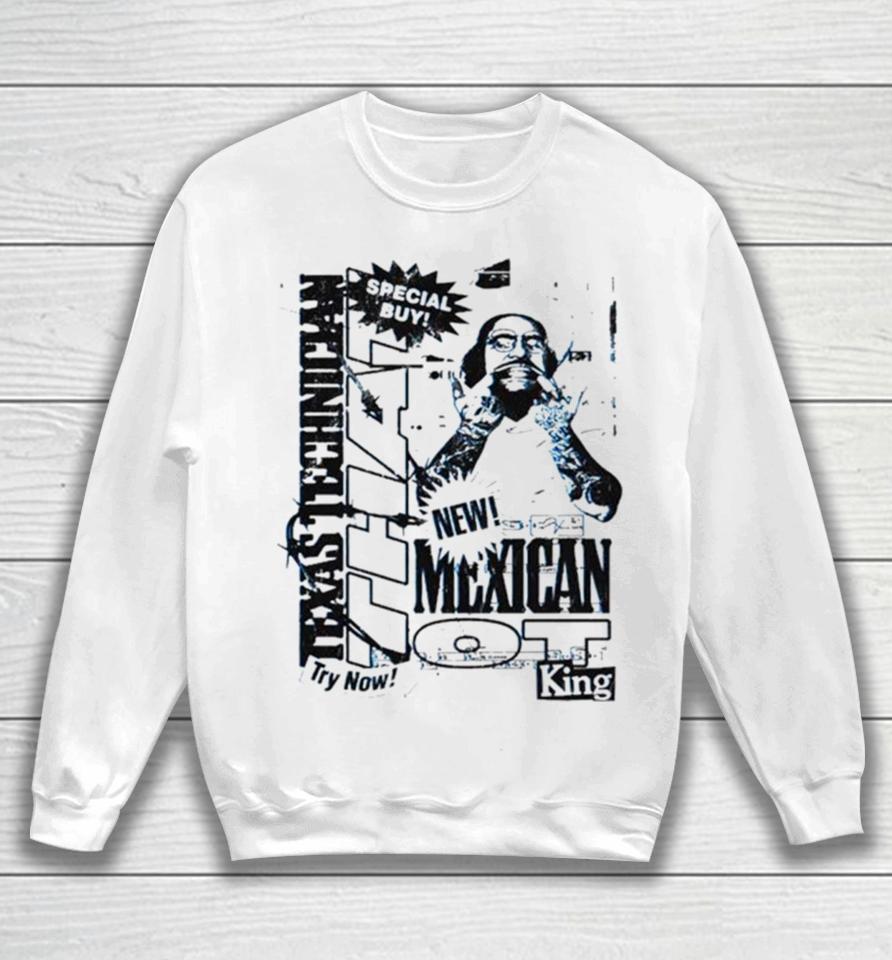 That Mexican Outta Texas Special Buy Sweatshirt