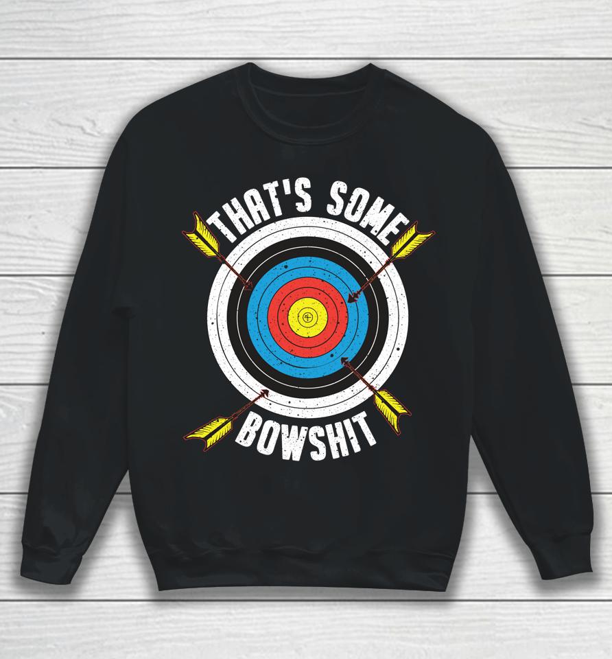 That Some Bowlshit Archery Sweatshirt